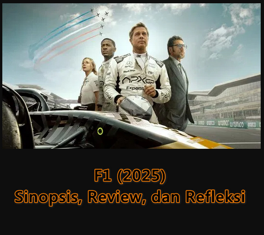 F1 (2025): Sinopsis, Review, dan Refleksi dari Lintasan Kehidupan